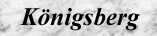 Sommaire: K�nisberg